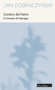 Ombra del Padre. Il romanzo di Giuseppe. N...