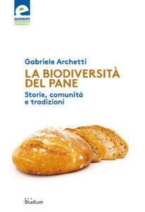 Biodiversità del pane. Storie, comunità ...