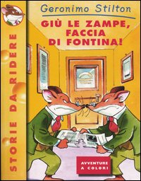 Giù le zampe, faccia di fontina! Ediz. il...