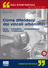 Come difendersi dai vincoli urbanistici. C...