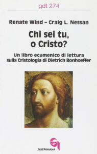 Chi sei tu, o Cristo? Un libro ecumenico di lettura sulla cristologia di Dietrich Bonhoeffer