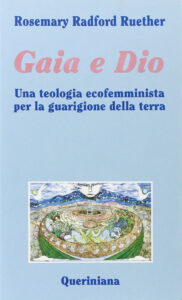 Gaia e Dio. Una teologia ecofemminista per...
