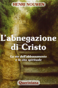 L'abnegazione di Cristo. La via dell'abbas...
