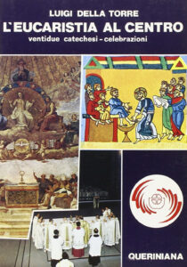 L'Eucaristia al centro. Ventidue catechesi...