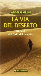 La via del deserto. 40 detti dei Padri del...