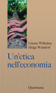 Un'etica nell'economia. Responsabilità e bene comune