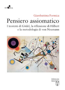 Pensiero assiomatico. I teoremi di Gödel,...