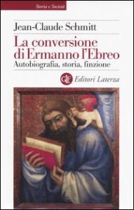 Conversione di Ermanno l'Ebreo. Autobiografia, storia, finzione (La)