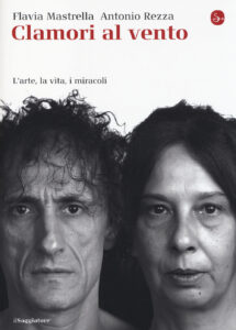 Clamori al vento. L'arte, la vita, i mirac...