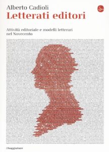 Letterati editori. Attività editoriale e ...