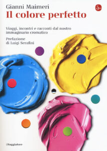Colore perfetto. Viaggi, incontri e raccon...
