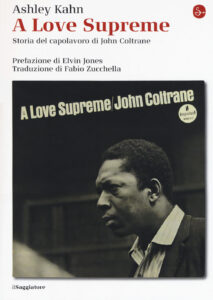 Love supreme. Storia del capolavoro di Joh...