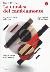 Musica del cambiamento. Jazz per il nuovo millennio (La)