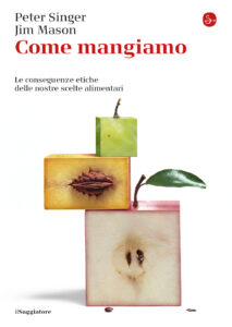 Come mangiamo. Le conseguenze etiche delle...