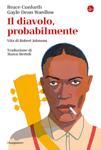 Diavolo, probabilmente. Vita di Robert Joh...
