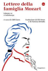 Lettere della famiglia Mozart. Vol. 3: A S...