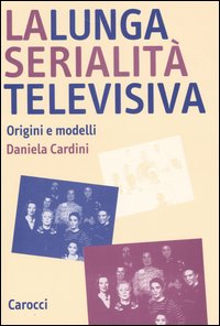 Lunga serialità televisiva. Origini e mod...