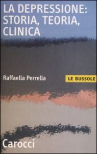 Depressione: storia, teoria, clinica (La)