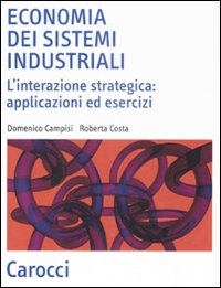 Economia dei sistemi industriali. L'intera...