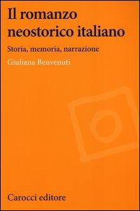Romanzo neostorico italiano. Storia, memor...