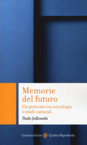 Memorie del futuro. Un percorso tra sociol...