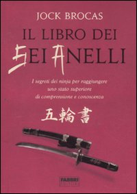 Libro dei sei anelli. I segreti dei ninja ...