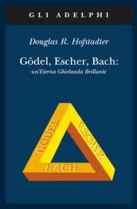 Gödel, Escher, Bach. Un'eterna ghirlanda ...