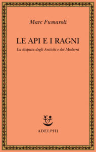 Api e i ragni. La disputa degli antichi e ...