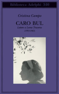Caro Bul. Lettere a Leone Traverso (1953-1...
