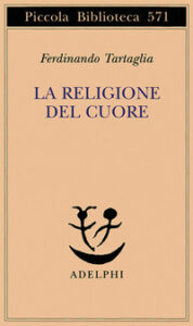 Religione del cuore (La)