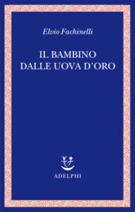 Bambino dalle uova d'oro (Il)