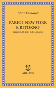 Parigi-New York e ritorno. Viaggio nelle a...