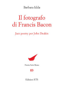 Fotografo di Francis Bacon. Jazz Poetry per John Deakin (Il)