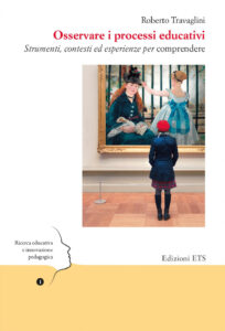 Osservare i processi educativi. Strumenti,...