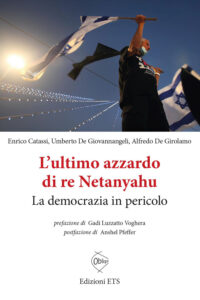 Ultimo azzardo di re Netanyahu. La democra...