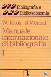 Manuale internazionale di bibliografia. Vo...