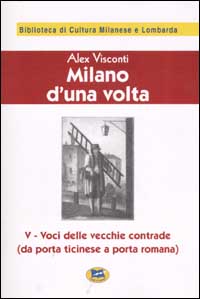 Milano d'una volta. Vol. 5: Voci delle vec...