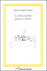 Mia cucina presto e bene (La)