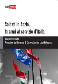 Soldati in Anzio. In armi al servizio d'It...