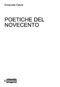 Poetiche del Novecento. Lezioni. Appunti d...