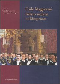 Carlo Maggiorani. Politica e medicina nel ...