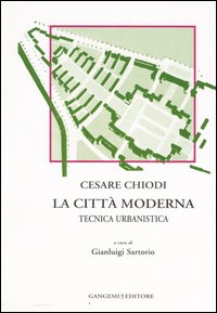 Città moderna. Tecnica urbanistica (La)