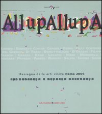 AllupAllupa. Rassegna delle arti visive Ro...