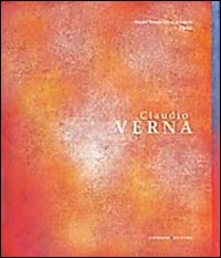 Claudio Verna. Opere 1967-2007. Ediz. illu...