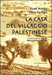 Casa del villaggio palestinese (La)