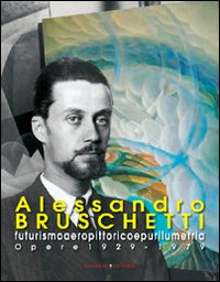 Alessandro Bruschetti. Futurismo aeropitto...