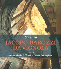 Studi su Jacopo Barozzi da Vignola. Ediz. ...