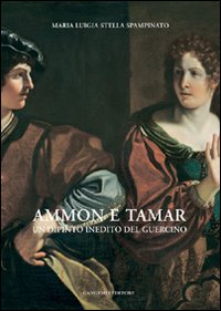Ammon e Tamar. Un dipinto inedito del Guer...