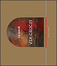 Via crucis. Erio Carnevali. Ediz. illustra...