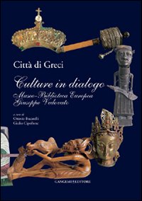 Città di greci. Culture in dialogo. Museo...